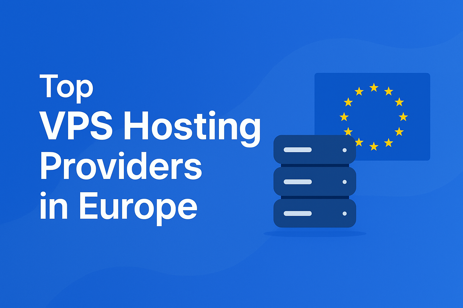 Top VPS Hosting Providers in Europe