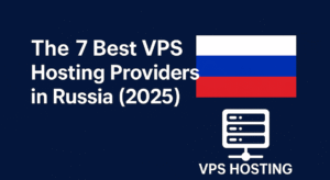 The 7 Best VPS Hosting Providers in Russia (2025)
