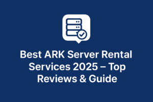 Best ARK Server Rental Services 2025 – Top Reviews & Guide