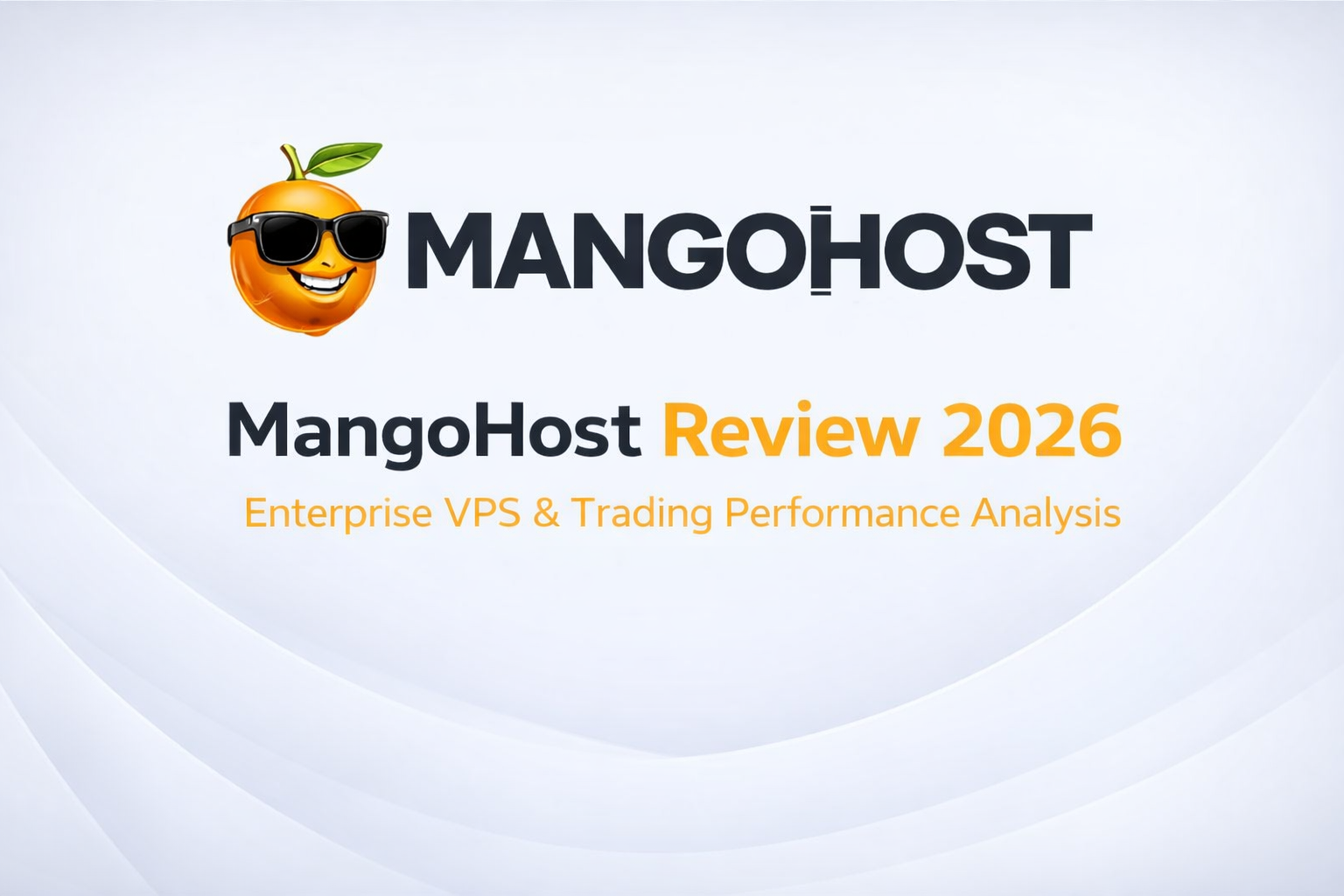 MangoHost Review 2026 – Enterprise VPS & Trading Performance Analysis